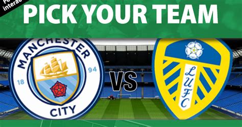 Man City vs Leeds United - Pick your starting XI for…