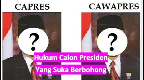 Inilah Hukum Calom Presiden Yang Suka Berbohong YouTube