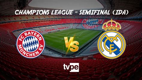 Bayern Munich Y Real Madrid Se Enfrentan En Semifinal De La Champions