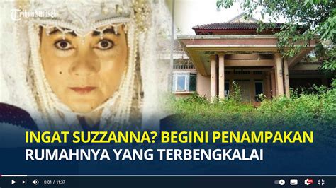 Ingat Suzzanna Ratu Horor Indonesia Begini Penampakan Rumahnya Yang