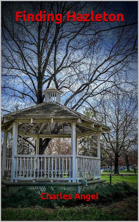 Finding Hazleton by Charles Angel | Goodreads