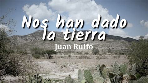 Nos Han Dado La Tierra De Juan Rulfo YouTube