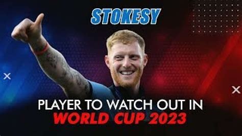 Ep 5 Ben Stokes Players To Watch Out For In The Icc Odi Cricket