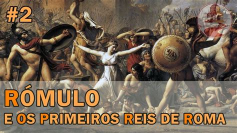 Quem Foi O Primeiro Rei De Roma - Rómulo e os primeiros reis de Roma - YouTube