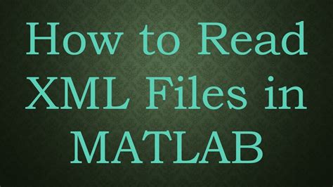 How To Read XML Files In MATLAB YouTube