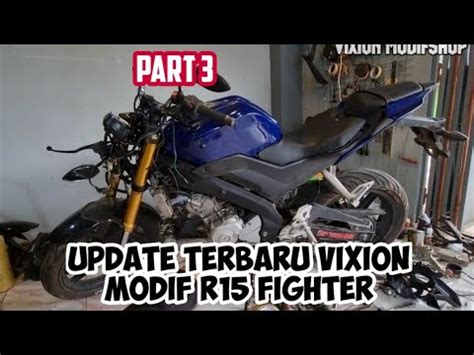 Vixion Modifikasi R15 Naked Part 3 YouTube