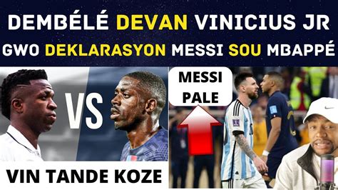 Demb L Devan Vinicius Jr Gwo Deklarasyon Messi Sou Mbapp Youtube