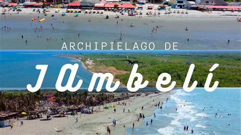 Archipi Lago De Jambel I Sr El Oro I Youtube