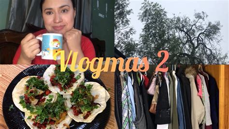 Vlogmas Qu Es Vlogmas Taquitos Organizando El Closet Y D A