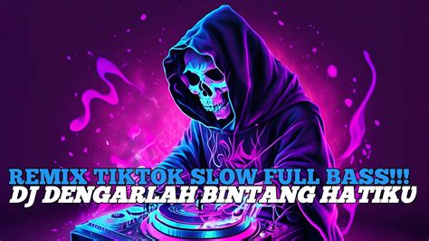 DJ DENGARLAH BINTANG HATIKU REMIX TIKTOK VIRAL FULL BASS YouTube