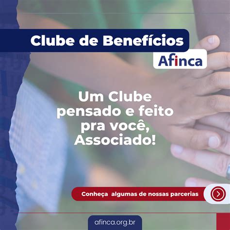 Clube De Benef Cios Afinca Um Mundo De Vantagens Pra Voc Associado