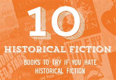 10 Historical Fiction Books to Try If You Hate Historical Fiction