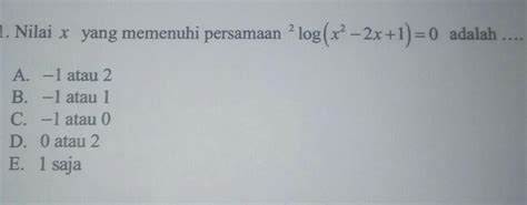 Nilai X Yang Memenuhi Persamaan 2 Log X2 2x 1 0 Adalah Alumnos