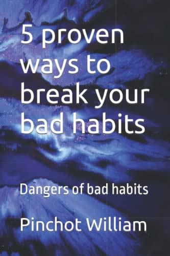 5 Proven Ways To Break Your Bad Habits Dangers Of Bad Habits By