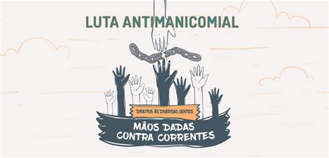 Saiba Tudo Sobre O Movimento Da Luta Antimanicomial No Brasil Blog Cenat