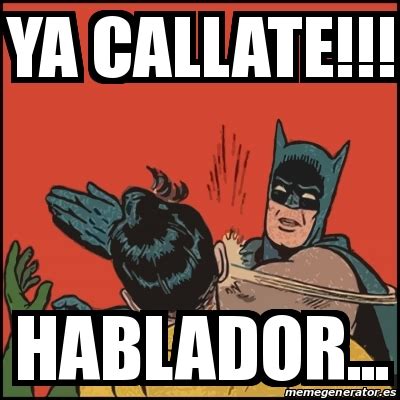 Meme Batman Slaps Robin Ya Callate Hablador