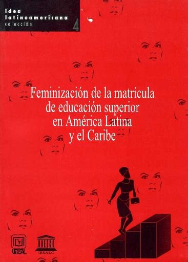 Feminización De La Matrícula De Educación Superior En América Latina Y