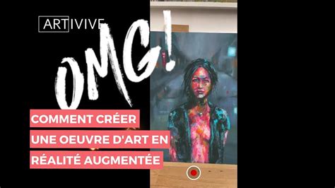 Comment Créer Une Oeuvre D art En Réalité Augmente Artivive French