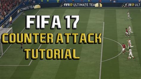 Fifa 17 Counter Attack Tutorial How To Score Quick And Easy Goals