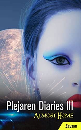 Plejaren Diaries Iii Almost Home Kindle Edition By Saldausky