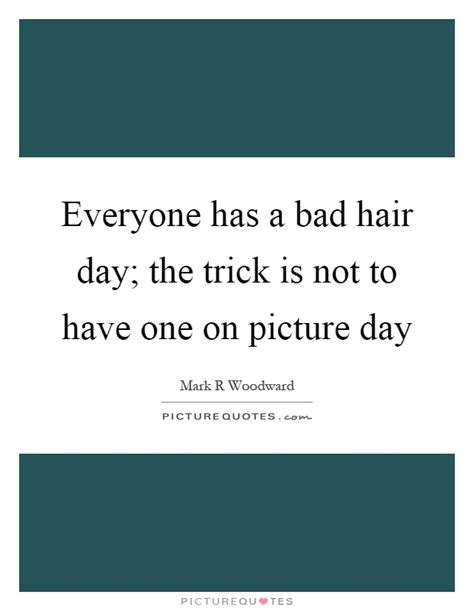 Bad Hair Day Quotes & Sayings | Bad Hair Day Picture Quotes