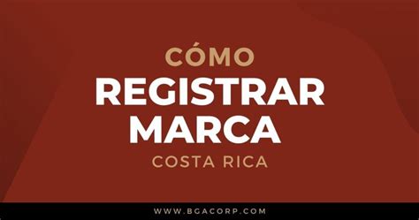 Cómo Registrar una Marca en Costa Rica Paso A Paso 2024