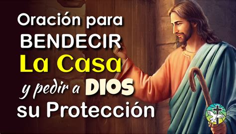 ORACIÓN PARA BENDECIR LA CASA Y PEDIR A DIOS SU PROTECCIÓN Yo creo en