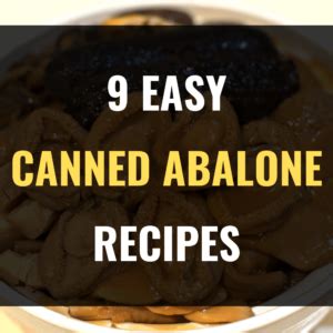 9 Easy Canned Abalone Recipes - Happy Muncher