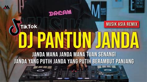 Dj Pantun Janda Janda Mana Janda Mana Tuan Senangi Dj Remix Full Bass