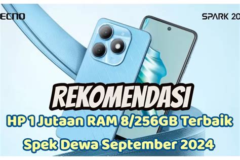 Deretan Rekomendasi Hp Jutaan Ram Gb Terbaik Spek Dewa