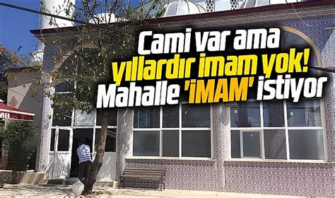 Samsun Canik Te Yayla Mahallesinde Cami Var Ama Imam Yok SAMSUN