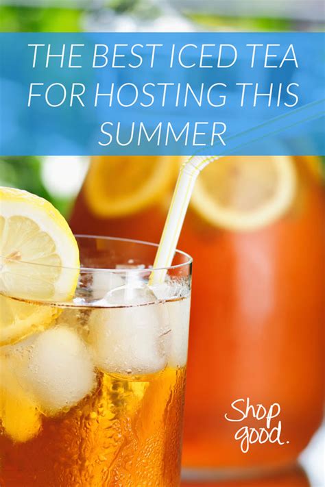 The Best Iced Tea For Hosting Guests This Summer