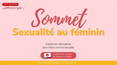 10ème Sommet Kiffe ton Cycle La Sexualité au féminin Ulule