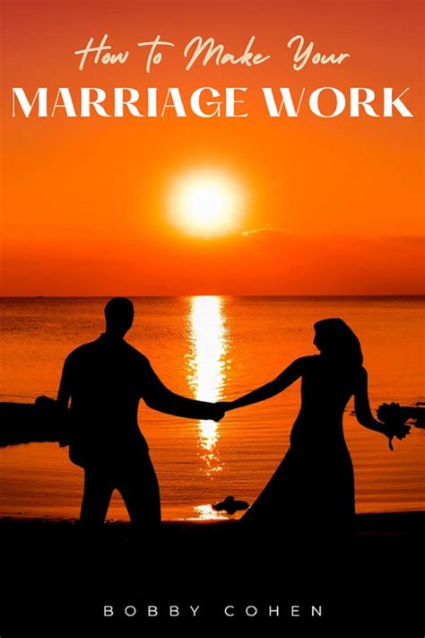 How To Make Your Marriage Work Ebook Cohen Bobby Kindle Store