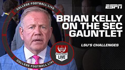 Brian Kelly On Lsu Going Through The Sec Gauntlet And Qb Garrett Nussmeier College Football Live