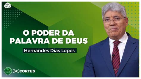 DESCUBRA O PODER TRANSFORMADOR Da PALAVRA De DEUS Hernandes Dias