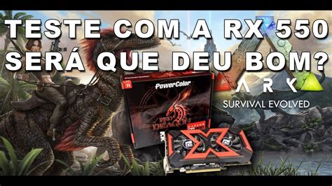 RX 550 4GB ARK SURVIVAL EVOLVED YouTube