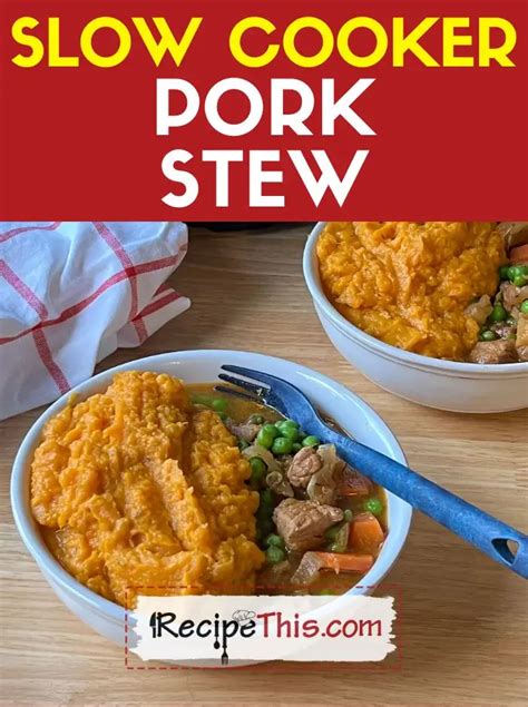 Slow Cooker Pork Stew Recipe This