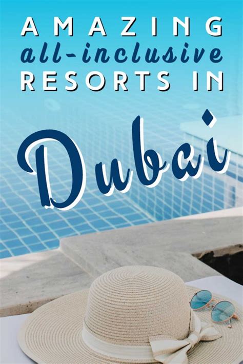 10x all-inclusive resorts in Dubai for a carefree vacation