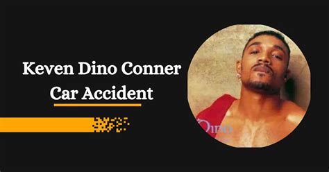 Keven Dino Conner Car Accident The Legacy Of An H Town Legend