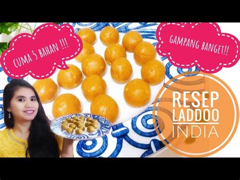 Cara Membuat Manisan Ladoo Khas India