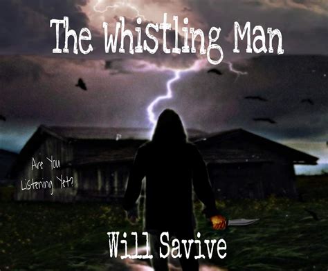 The Whistling Man By Will Savive Goodreads