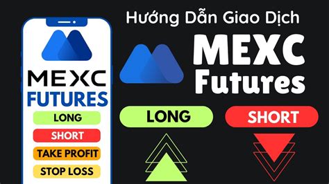 Cách đặt lệnh giao dịch Futures Long Short chốt lời cắt lỗ trên sàn