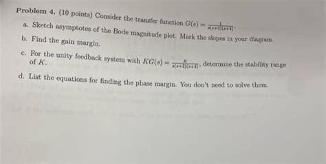 Solved Problem 4 10 Points Consider The Transfer Function Chegg