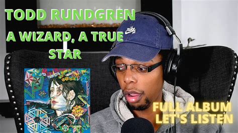 Lets Listen Todd Rundgren A Wizard A True Star Full Album Listen