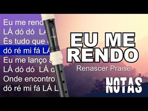 Eu me rendo Renascer praise Cifra melódica Joanir Produções