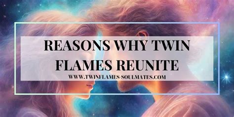 Reasons Why Twin Flames Reunite