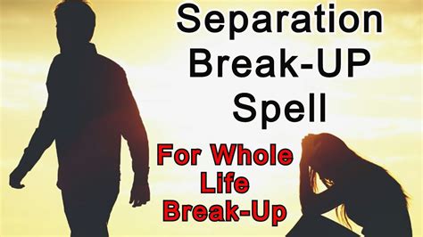 Separation Break Up Spell Caution Dont Ever Try This Spell Target