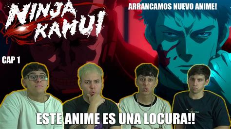 NOS VOLVEMOS LOCOS NUEVO ANIME NINJA KAMUI CAP 1 HAICREW YouTube