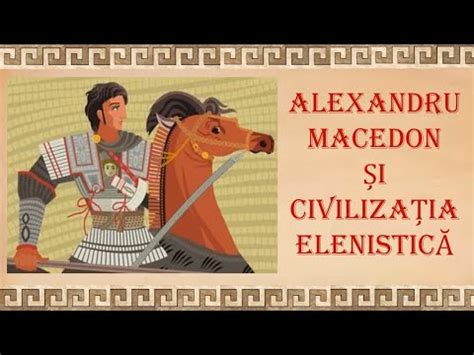 Alexandru Macedon I Civiliza Ia Elenistic Youtube